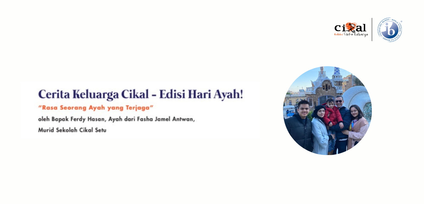 Cerita Keluarga Cikal - Edisi Hari Ayah oleh Bapak Ferdy Hasan