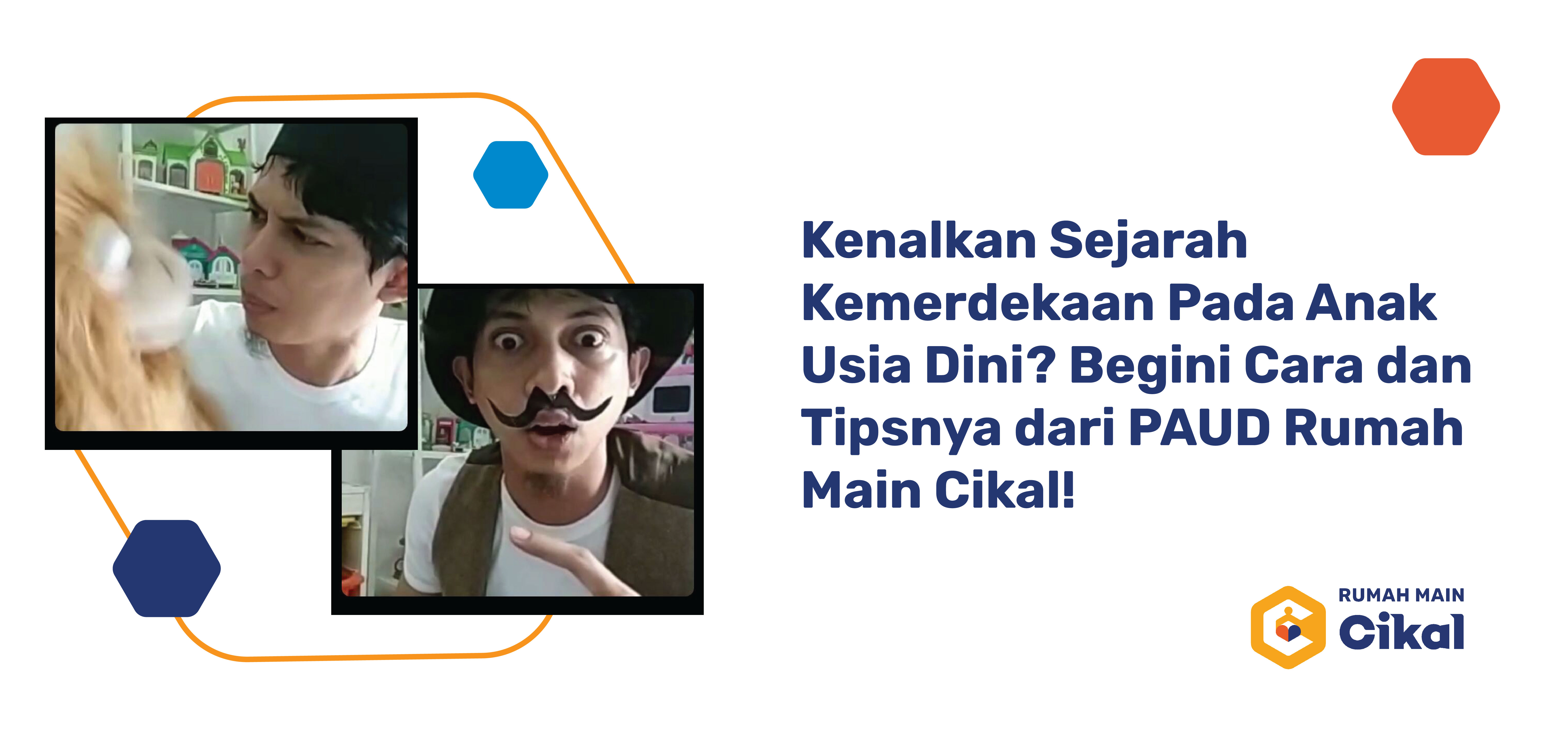 Kenalkan Sejarah Kemerdekaan Pada Anak Usia Dini? Begini Cara dan Tipsnya dari PAUD Rumah Main Cikal!