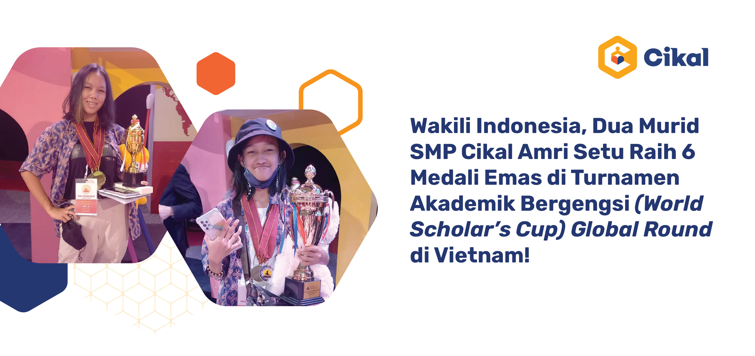 Wakili Indonesia, Dua Murid SMP Cikal Amri Setu Raih 6 Medali Emas di Turnamen Akademik Bergengsi (World Scholar’s Cup) Global Round di Vietnam!