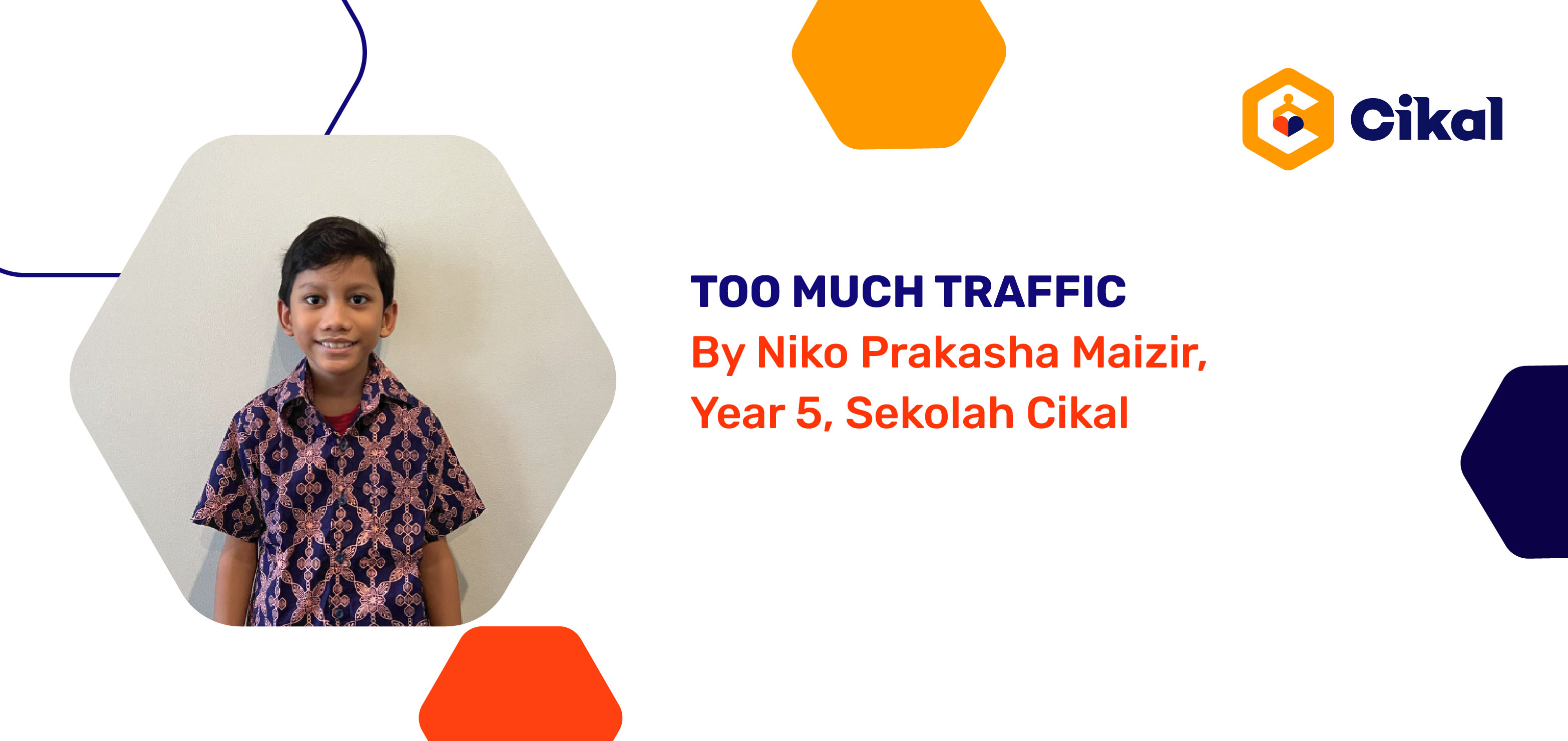 Too Much Traffic By Niko Prakasha Maizir, Year 5, Sekolah Cikal 