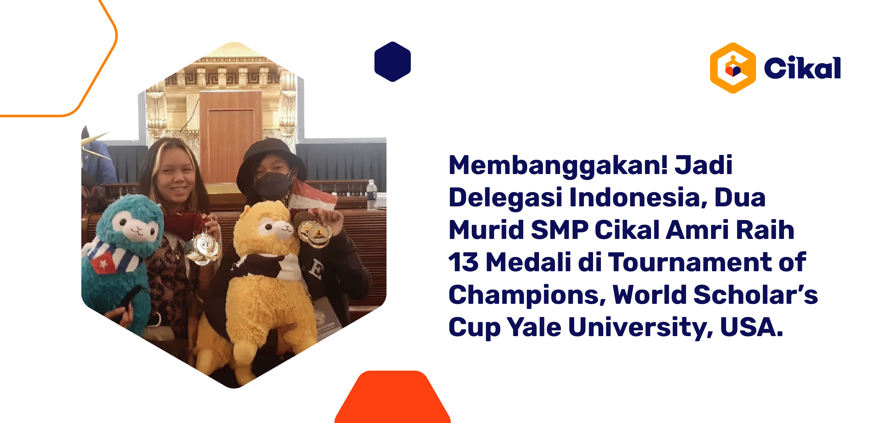 Dua Murid SMP Cikal Amri Setu Raih 13 Medali di Tournament of Champions, World Scholar’s Cup Yale University, USA. 