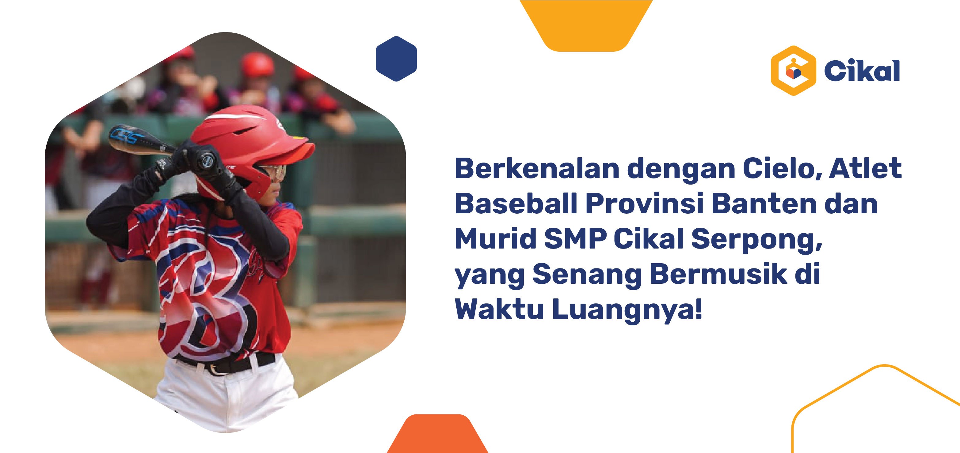 Berkenalan dengan Cielo, Atlet Baseball Provinsi Banten dan Murid SMP Cikal Serpong,  yang Senang Bermusik di Waktu Luangnya!
