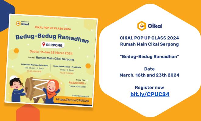 Cikal Pop Up Class Rumah Main Cikal Serpong Edisi Ramadan 2024