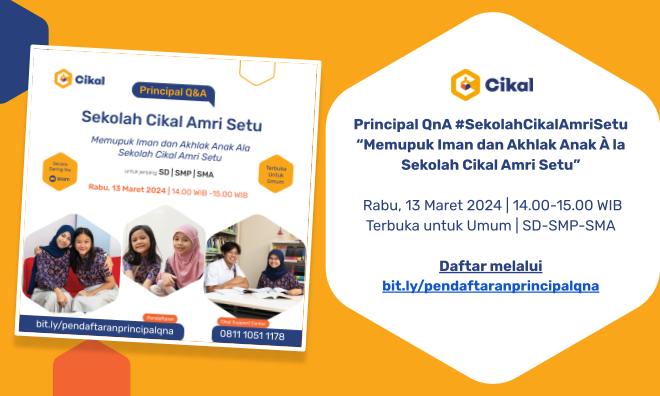 Principal QnA Sekolah Cikal Amri Setu Memupuk Iman dan Akhlak Anak À la Sekolah Cikal Amri Setu