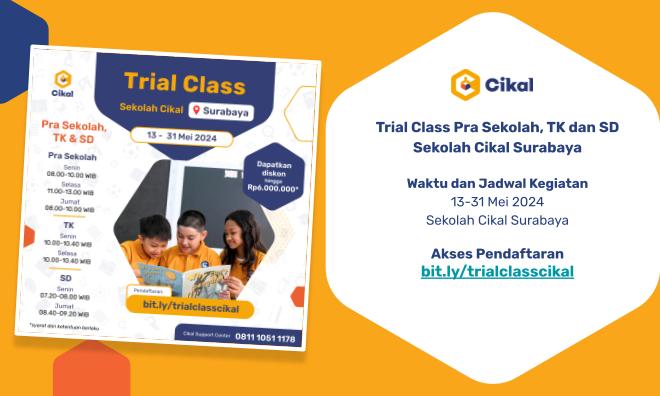 Trial Class Sekolah Cikal Surabaya (Pra Sekolah, TK, dan SD) Mei 2024